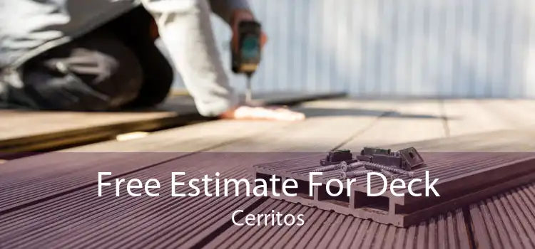 Free Estimate For Deck Cerritos